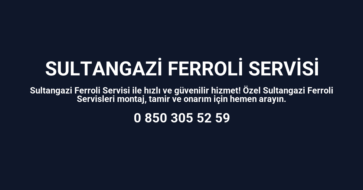 Sultangazi Ferroli Servisi